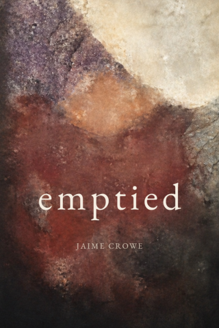 Emptied by Jaime Crowe